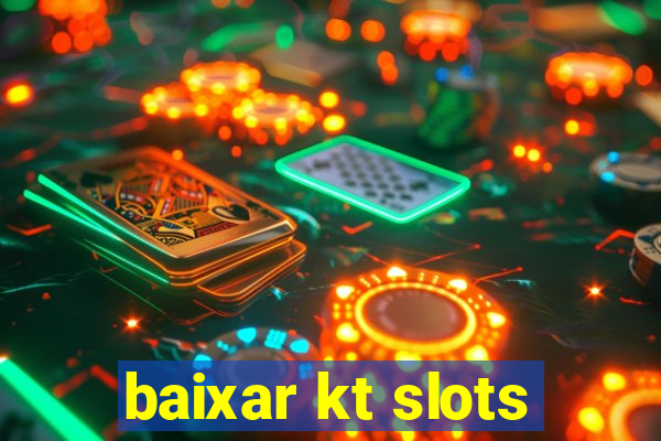 baixar kt slots